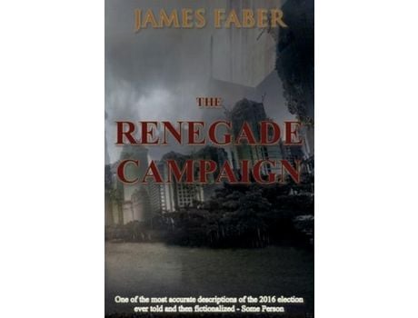 Livro The Renegade Campaign de James Faber ( Inglês )