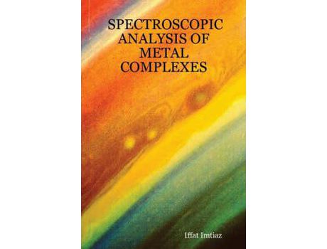 Livro Spectroscopic Analysis Of Metal Complexes de Iffat Imtiaz ( Inglês )