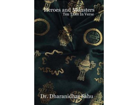 Livro Heroes And Monsters: Ten Tales In Verse de Dharanidhar Sahu ( Inglês )