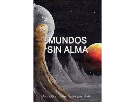 Livro Mundos Sin Alma de Francisco Javier Masegosa Ávila ( Inglês )