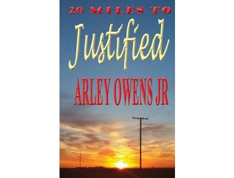 Livro 20 Miles To Justified de Arley Owens Jr ( Inglês )