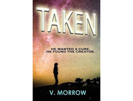 Livro Taken: He Wanted A Cure. He Found The Creator. de V. Morrow ( Inglês )