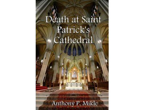 Livro Death At St. Patrick'S Cathedral de Anthony P. Mikle ( Inglês )
