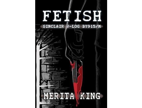 Livro Fetish ~ Sinclair V-Log By915/M de Merita King ( Inglês )