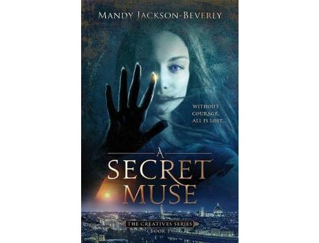 Livro A Secret Muse: (The Creatives Series, Book 1) A Dark And Seductive Supernatural Suspense Thriller de Mandy Jackson-Beverly ( Inglês )