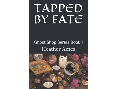 Livro Tapped By Fate: Ghost Shop Series Book 1 de Heather Ames ( Inglês )