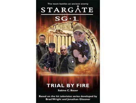 Livro Stargate Sg-1 Trial By Fire de Sabine C. Bauer ( Inglês )