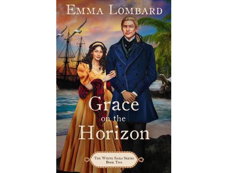 Livro Grace On The Horizon (The White Sails Series Book 2) de Emma Lombard ( Inglês )