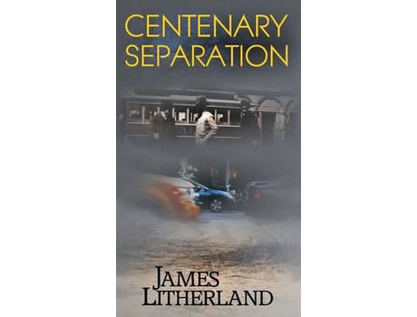 Livro Centenary Separation (Watchbearers, Book 2) de James Litherland ( Inglês )