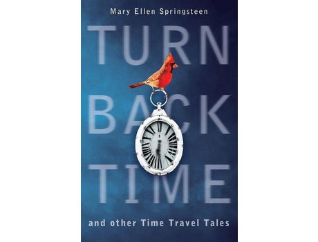 Livro Turn Back Time And Other Time Travel Tales de Mary Ellen Springsteen ( Inglês )