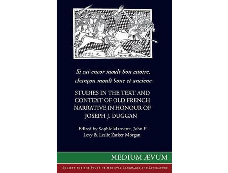 Livro Si Sai Encor Moult Bon Estoire, Chancon Moult Bone Et Anciene: Studies In The Text And Context Of Old French Narrative In Honour Of Joseph J. Duggan de Sophie Marnette ( Inglês )