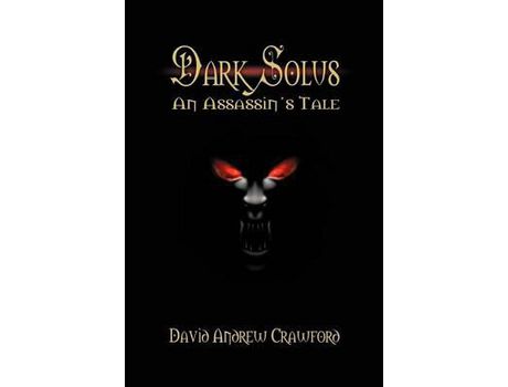 Livro Dark Solus: An Assassin'S Tale de David Andrew Crawford ( Inglês )
