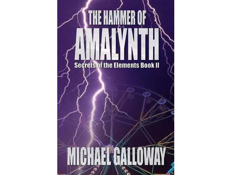 Livro The Hammer Of Amalynth (Secrets Of The Elements Book Ii) de Michael Galloway ( Inglês )