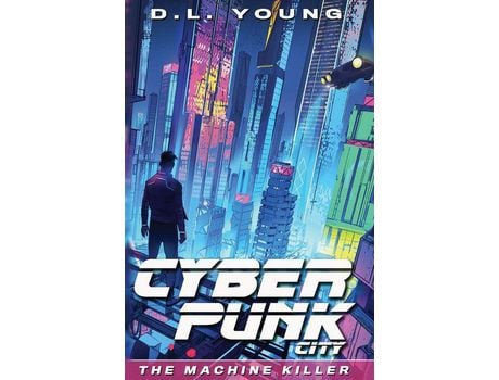 Livro Cyberpunk City Book One: The Machine Killer de D.L. Young ( Inglês )