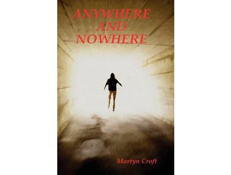 Livro Anywhere And Nowhere de Martyn Croft ( Inglês )