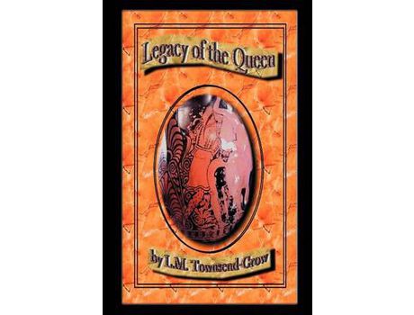 Livro Legacy Of The Queen de L. M. Townsend-Crow ( Inglês )