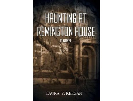 Livro Haunting At Remington House de Laura V. Keegan ( Inglês )