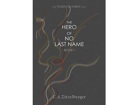 Livro The Hero Of No Last Name de C.A. Zitzelberger ( Inglês )