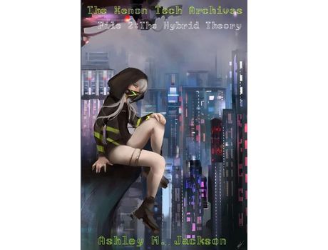 Livro The Xenon Tech Archives File 2: The Hybrid Theory de Ashley M Jackson ( Inglês )