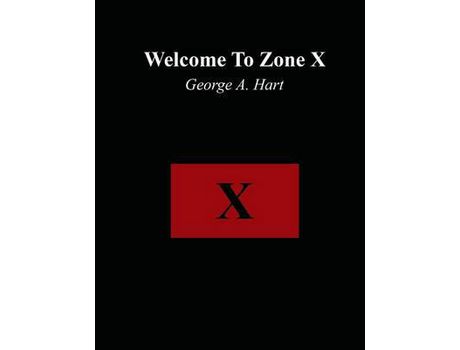 Livro Welcome To Zone X de George A. Hart ( Inglês )