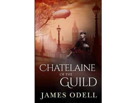 Livro The Chatelaine Of The Guild de James Alexander Odell ( Inglês )