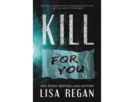 Livro Kill For You de Lisa Regan ( Inglês )
