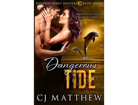 Livro Dangerous Tide: Dolphin Shore Shifters Book 3 de CJ Matthew ( Inglês )