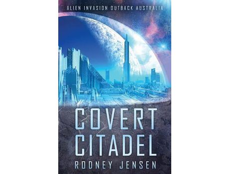 Livro Covert Citadel: Alien Invasion Outback Australia de Rodney Jensen ( Inglês )