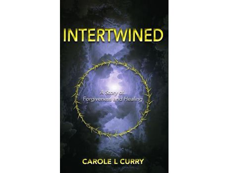Livro Intertwined: A Story Of Forgiveness And Healing de Carole L Curry ( Inglês )
