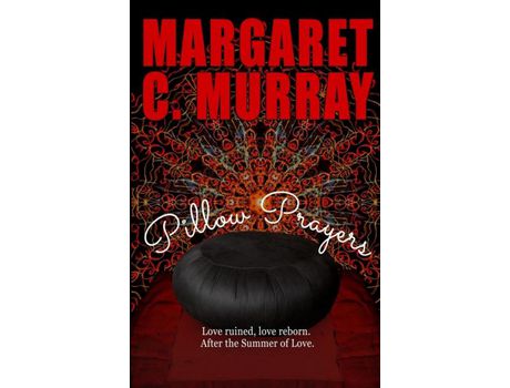 Livro Pillow Prayers: Love Ruined, Love Reborn After The Summer Of Love de Margaret C. Murray ( Inglês )