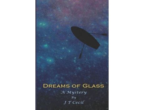 Livro Dreams Of Glass: A Mystery de J T Cecil ( Inglês )
