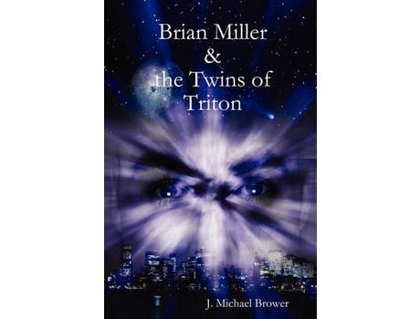 Livro Brian Miller And The Twins Of Triton de J. Michael Brower ( Inglês )