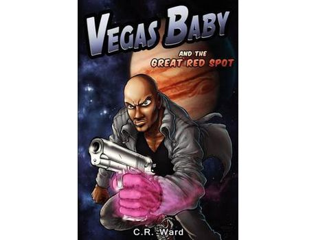 Livro Vegas Baby And The Great Red Spot de C. R. Ward ( Inglês )