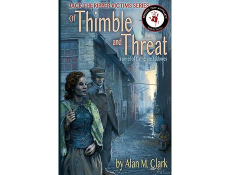 Livro Of Thimble And Threat: A Novel Of Catherine Eddowes, The Fourth Victim Of Jack The Ripper de Alan M Clark ( Inglês )