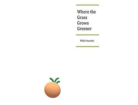 Livro Where The Grass Grows Greener de Miklo Inaamla ( Inglês )