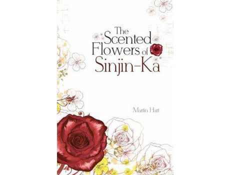 Livro The Scented Flowers Of Sinjin-Ka de Martin Hart ( Inglês )