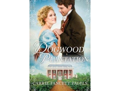 Livro Dogwood Plantation de Carrie Fancett Pagels ( Inglês )