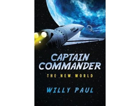Livro Captain Commander: The New World de Willy Paul ( Inglês )