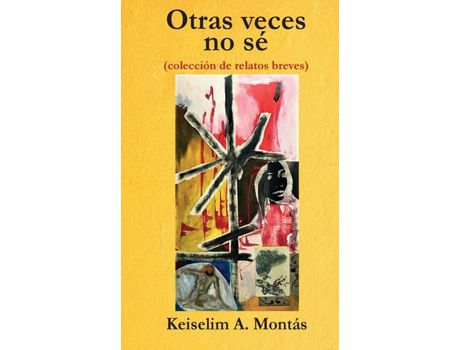 Livro Otras Veces No Sé: (Colección De Relatos Breves) de Keiselim A. Montás ( Inglês )