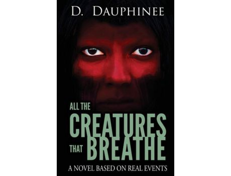 Livro All The Creatures That Breathe de D. Dauphinee ( Inglês )