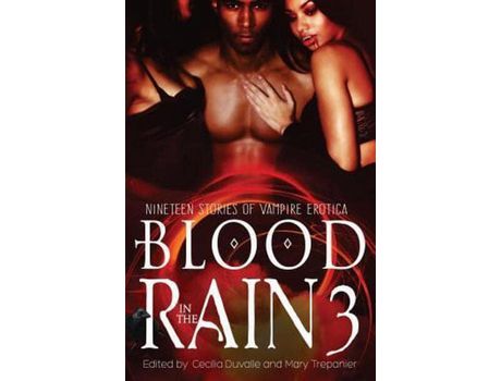 Livro Blood In The Rain 3: Nineteen Stories Of Vampire Erotica de Cecilia Duvalle ( Inglês )