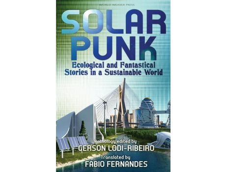 Livro Solarpunk: Ecological And Fantastical Stories In A Sustainable World de Gerson Lodi-Ribeiro ( Inglês )