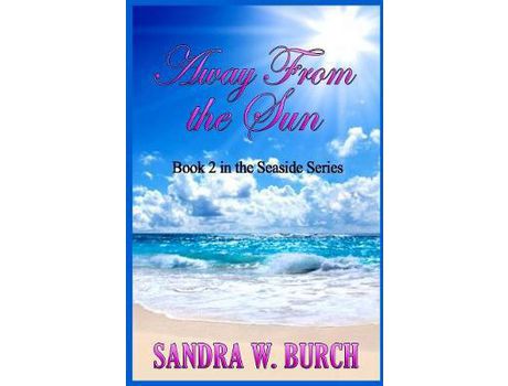 Livro Away From The Sun: Book 2 In The Seaside Series de Sandra W. Burch ( Inglês )