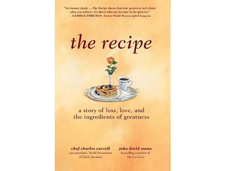 Livro The Recipe: A Story Of Loss, Love, And The Ingredients Of Greatness de Charles M Carroll ( Inglês )