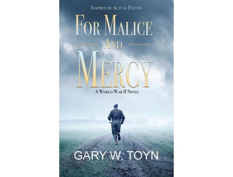 Livro For Malice And Mercy: A World War Ii Novel de Gary W. Toyn ( Inglês )