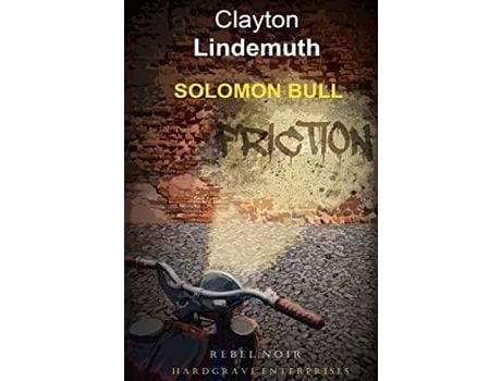 Livro Solomon Bull: When The Friction Has Its Machine de Clayton Lindemuth ( Inglês )