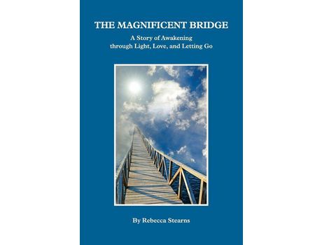 Livro The Magnificent Bridge: A Story Of Awakening Through Love, Light, And Letting Go de Rebecca Porter ( Inglês )