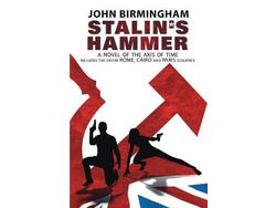 Livro StalinS Hammer The Complete Sequence A Novel Of The Axis Of Time de John Birmingham (Inglês)