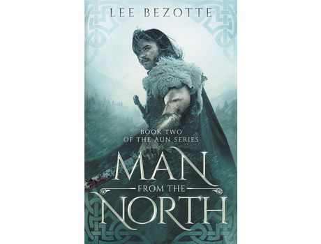 Livro Man From The North: Book Two Of The Aun Series de Lee Bezotte ( Inglês )