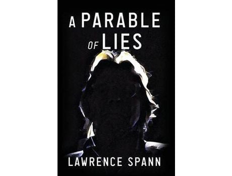 Livro A Parable Of Lies de Lawrence Spann ( Inglês )